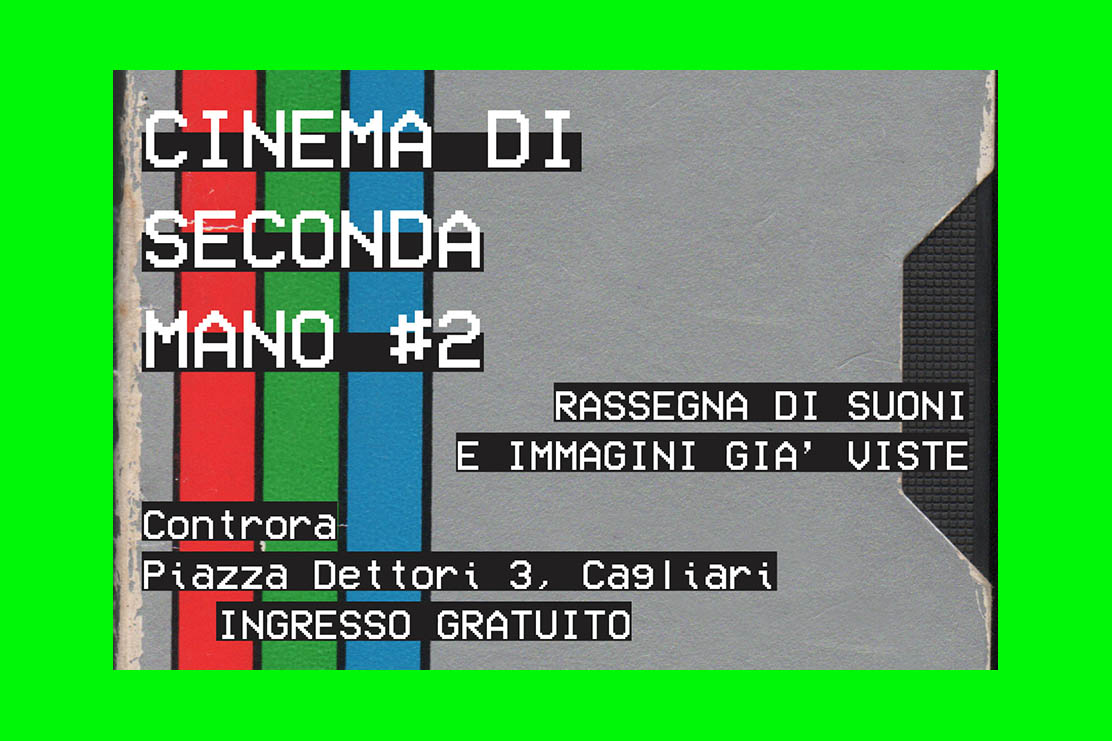 Cinema di Seconda Mano 2. Rassegna di suoni e immagini gi viste